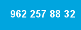 962 257 88 32